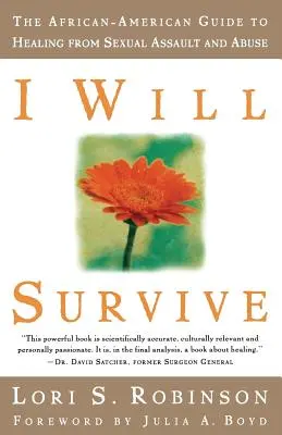 Túl fogom élni: Az afroamerikai útmutató a szexuális bántalmazás és visszaélés gyógyulásához - I Will Survive: The African-American Guide to Healing from Sexual Assault and Abuse