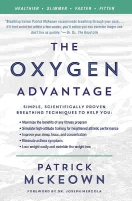 Az oxigénelőny: Egyszerű, tudományosan bizonyított légzéstechnikák, amelyek segítenek egészségesebbé, karcsúbbá, gyorsabbá és fittebbé válni - The Oxygen Advantage: Simple, Scientifically Proven Breathing Techniques to Help You Become Healthier, Slimmer, Faster, and Fitter