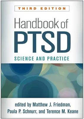 A PTSD kézikönyve, harmadik kiadás: Tudomány és gyakorlat - Handbook of Ptsd, Third Edition: Science and Practice