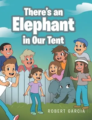 Van egy elefánt a sátrunkban - There's an Elephant in Our Tent