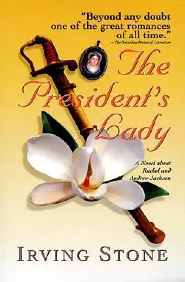 Az elnök asszonya: Rachel és Andrew Jackson regénye - The President's Lady: A Novel about Rachel and Andrew Jackson