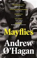 Mayflies - 'Egy lenyűgöző regény.' Graham Norton - Mayflies - 'A stunning novel.' Graham Norton