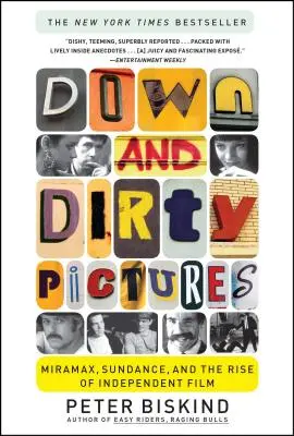 Down and Dirty Pictures: A Miramax, a Sundance és a független filmek felemelkedése - Down and Dirty Pictures: Miramax, Sundance, and the Rise of Independent Film