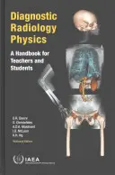 Diagnosztikai radiológiai fizika: Kézikönyv tanárok és diákok számára - Diagnostic Radiology Physics: A Handbook for Teachers and Students