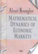 A gazdasági piacok matematikai dinamikája - Mathematical Dynamics of Economic Markets