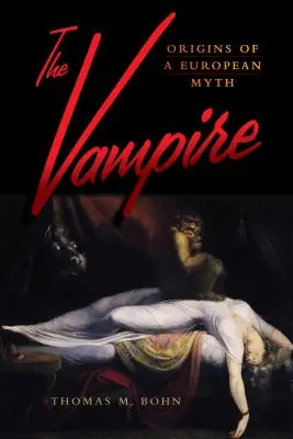 A vámpír: Egy európai mítosz eredete - The Vampire: Origins of a European Myth