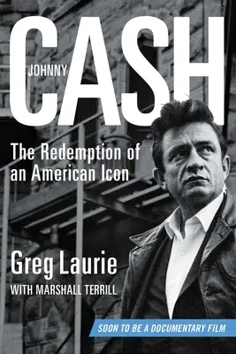 Johnny Cash: Egy amerikai ikon megváltása - Johnny Cash: The Redemption of an American Icon