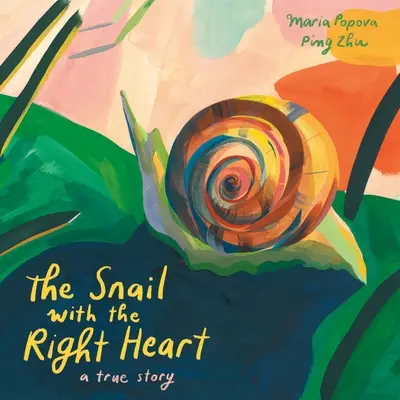 A csiga a jobb szívvel: A True Story - The Snail with the Right Heart: A True Story