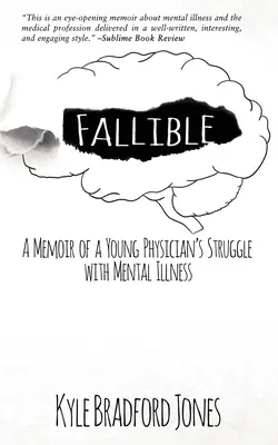 Fallible: Egy fiatal orvos lelki betegséggel való küzdelmének emlékirata - Fallible: A Memoir of a Young Physician's Struggle with Mental Illness