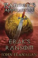 Erak's Ransom (Ranger's Apprentice 7. könyv) (Flanagan John (Author)) - Erak's Ransom (Ranger's Apprentice Book 7) (Flanagan John (Author))