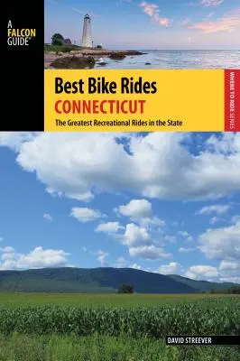 A legjobb kerékpártúrák Connecticutban: Az állam legjobb szabadidős túrái - Best Bike Rides Connecticut: The Greatest Recreational Rides in the State