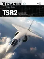 TSR2: Nagy-Britannia elveszett hidegháborús harci repülőgépe - TSR2: Britain's Lost Cold War Strike Jet