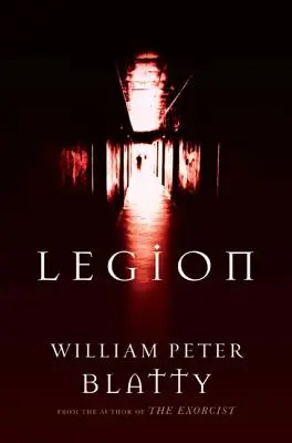 Legion: Az ördögűző szerzőjének regénye - Legion: A Novel from the Author of the Exorcist