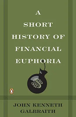 A pénzügyi eufória rövid története - A Short History of Financial Euphoria