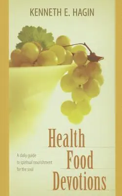 Egészségügyi táplálkozási áhítatok - Health Food Devotions