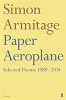 Papír repülőgép: Válogatott versek 1989-2014 - Paper Aeroplane: Selected Poems 1989-2014