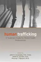 Emberkereskedelem: Kezelési útmutató mentálhigiénés szakemberek számára - Human Trafficking: A Treatment Guide for Mental Health Professionals