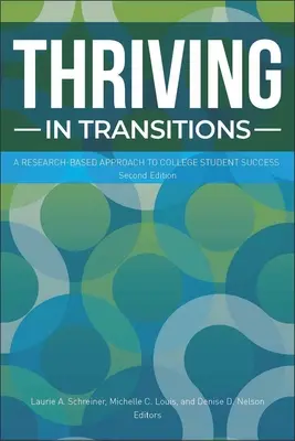 Gyarapodás az átmenetekben: A Research-Based Approach to College Student Success (Kutatásalapú megközelítés a főiskolai hallgatók sikeréhez) - Thriving in Transitions: A Research-Based Approach to College Student Success