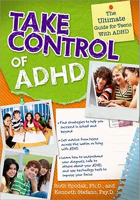 Vedd át az ADHD irányítását: A végső útmutató ADHD-s tizenévesek számára - Take Control of ADHD: The Ultimate Guide for Teens with ADHD