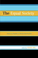 Az egyenlő társadalom: Esszék az egyenlőségről az elméletben és a gyakorlatban - The Equal Society: Essays on Equality in Theory and Practice