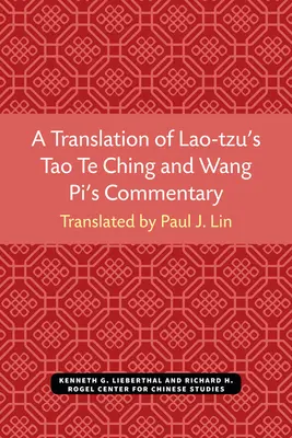 Lao-ce Tao Te Csingjének fordítása és Wang Pi kommentárja - A Translation of Lao-tzu's Tao Te Ching and Wang Pi's Commentary