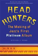 Head Hunters: A jazz első platinalemeze - Head Hunters: The Making of Jazz's First Platinum Album