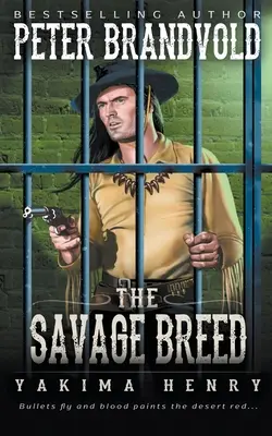 The Savage Breed: A western fiction klasszikusa - The Savage Breed: A Western Fiction Classic