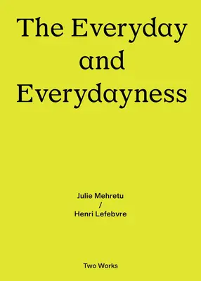 A mindennapiság és a mindennapiság: Két mű sorozat 3. kötet - The Everyday and Everydayness: Two Works Series Vol. 3