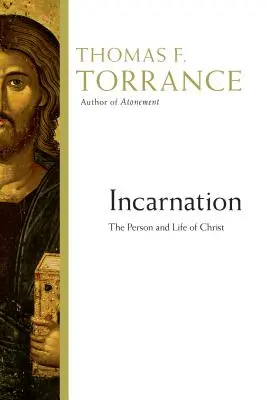 Megtestesülés: Krisztus személye és élete - Incarnation: The Person and Life of Christ