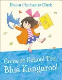 Gyere te is az iskolába, kék kenguru! - Come to School too, Blue Kangaroo!