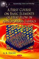 Első tanfolyam a nanopórusos szövetekben történő hőáramlás alapelemeiről - First Course on Basic Elements of Heat Flow in Nanoporous Fabrics