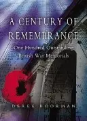 Az emlékezés évszázada: Száz kiemelkedő brit háborús emlékmű - A Century of Remembrance: One Hundred Outstanding British War Memorials