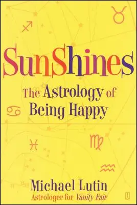 Sunshines: A boldogság asztrológiája - Sunshines: The Astrology of Being Happy