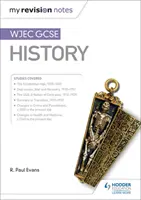 Az én revíziós jegyzeteim: WJEC GCSE történelem - My Revision Notes: WJEC GCSE History