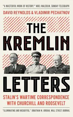 A Kreml levelei: Sztálin háborús levelezése Churchillel és Roosevelttel - The Kremlin Letters: Stalin's Wartime Correspondence with Churchill and Roosevelt