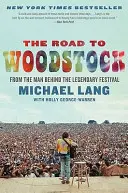 Az út Woodstockba - The Road to Woodstock