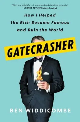 Kapunyitogató: Hogyan segítettem a gazdagoknak híressé válni és tönkretenni a világot - Gatecrasher: How I Helped the Rich Become Famous and Ruin the World