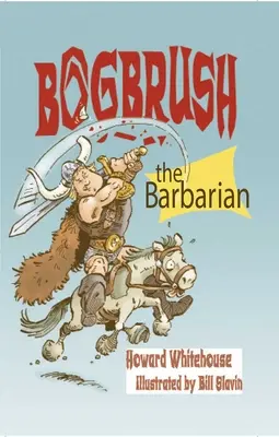 Bogbrush a barbár - Bogbrush the Barbarian