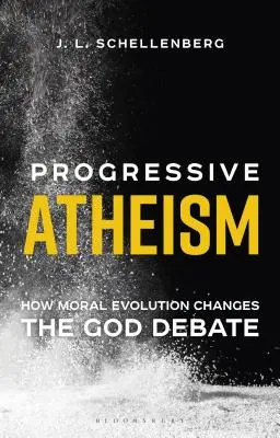 Progresszív ateizmus: Hogyan változtatja meg az erkölcsi evolúció az Isten-vitát - Progressive Atheism: How Moral Evolution Changes the God Debate