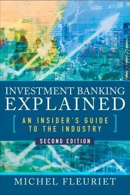A befektetési banki tevékenység magyarázata: Az iparág bennfentes útmutatója - Investment Banking Explained: An Insider's Guide to the Industry
