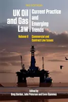 UK Oil and Gas Law: Current Practice and Emerging Trends: II. kötet: Kereskedelmi és szerződési jogi kérdések - UK Oil and Gas Law: Current Practice and Emerging Trends: Volume II: Commercial and Contract Law Issues