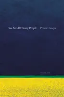 Mindannyian szerződéses emberek vagyunk: Prairie Essays - We Are All Treaty People: Prairie Essays