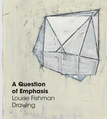 A hangsúlyok kérdése: Louise Fishman rajz - A Question of Emphasis: Louise Fishman Drawing