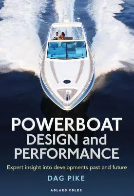 Motorcsónakok tervezése és teljesítménye: Szakértői betekintés a múlt és a jövő fejlődésébe - Powerboat Design and Performance: Expert Insight Into Developments Past and Future