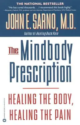 A Mindbody Prescription: A test gyógyítása, a fájdalom gyógyítása - The Mindbody Prescription: Healing the Body, Healing the Pain