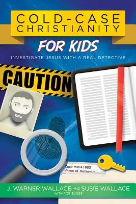 Hidegvérű kereszténység gyerekeknek: Jézus nyomozása egy igazi nyomozóval - Cold-Case Christianity for Kids: Investigate Jesus with a Real Detective