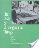 A néprajzi dolgok íze: Az érzékek az antropológiában - The Taste of Ethnographic Things: The Senses in Anthropology