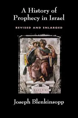 A prófécia története Izraelben, átdolgozott és kibővített (átdolgozott kiadás) - History of Prophecy in Israel, Revised and Enlarged (Revised)