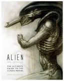 Alien: Az archívum - A klasszikus filmek végső útmutatója - Alien: The Archive-The Ultimate Guide to the Classic Movies