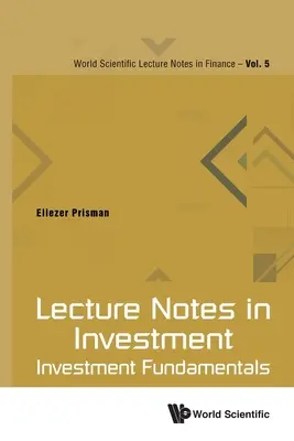 Előadásjegyzet a befektetésről: Befektetési alapismeretek - Lecture Notes in Investment: Investment Fundamentals